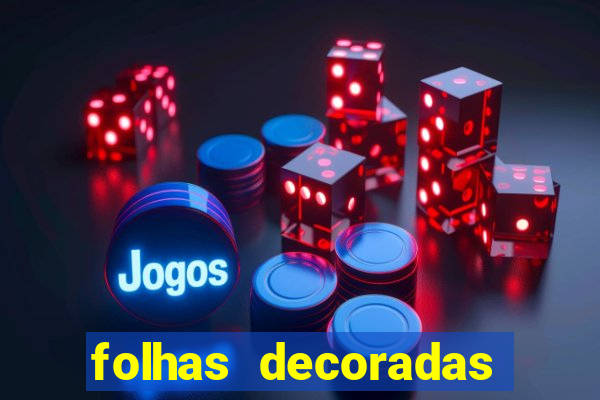 folhas decoradas para imprimir